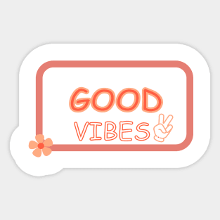 Good vibes Sticker